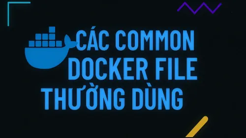 Các Dockerfile Phổ Biến Cho Nhiều Dự Án Khác Nhau Các Dockerfile Phổ Biến Cho Nhiều Dự Án Khác Nhau