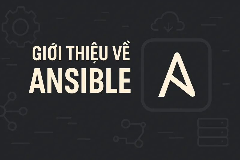 Tổng quan và cấu hình Ansible