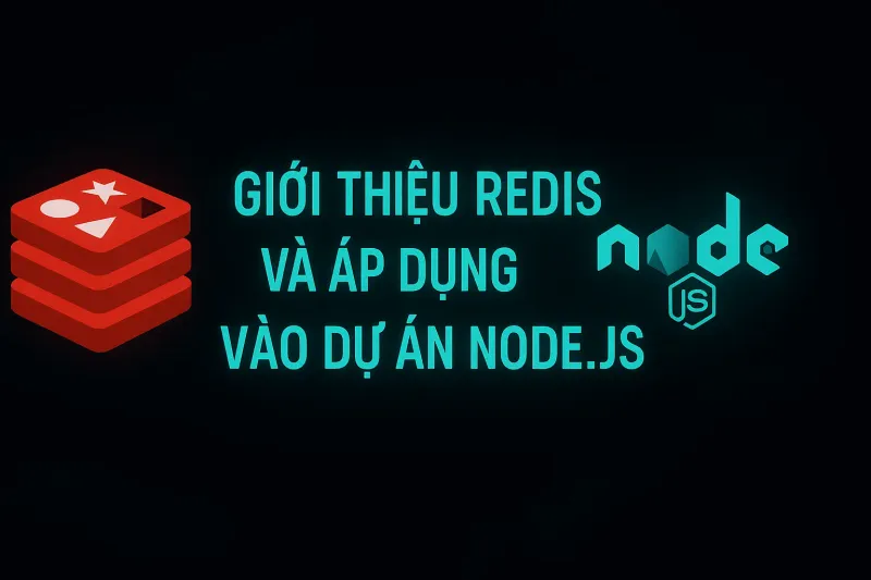 Cơ Bản Về Redis và Tích Hợp Với Node.js