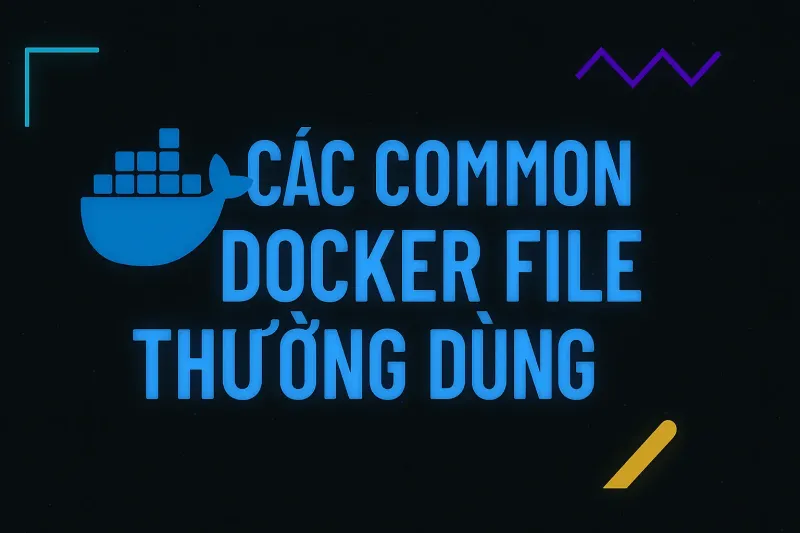Các Dockerfile Phổ Biến Cho Nhiều Dự Án Khác Nhau